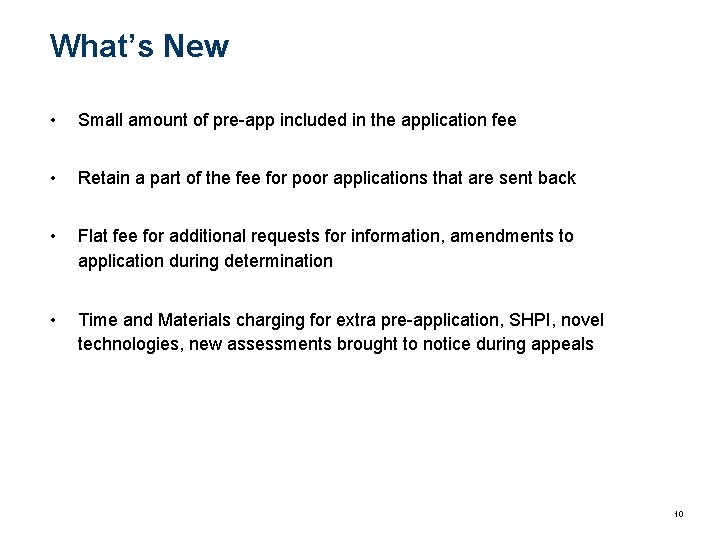 What’s New • Small amount of pre-app included in the application fee • Retain