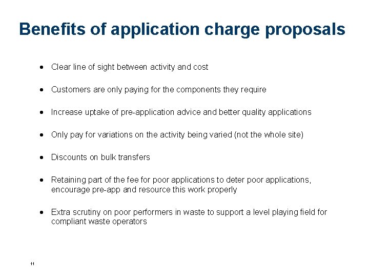 Benefits of application charge proposals • Correct resourcing for the work involved Clear line