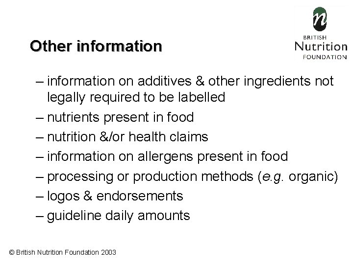 Other information – information on additives & other ingredients not legally required to be