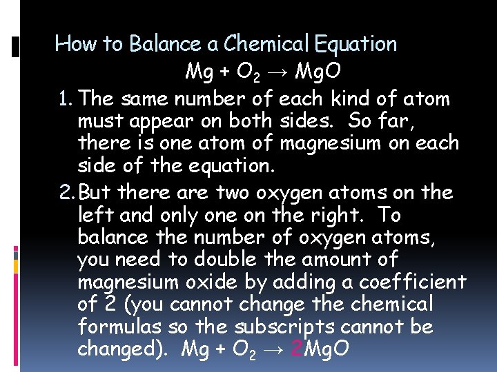 How to Balance a Chemical Equation Mg + O 2 → Mg. O 1.