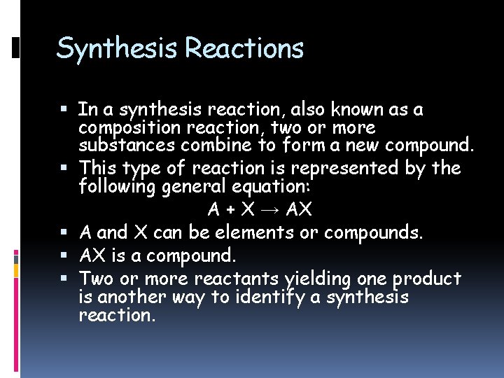 Synthesis Reactions In a synthesis reaction, also known as a composition reaction, two or