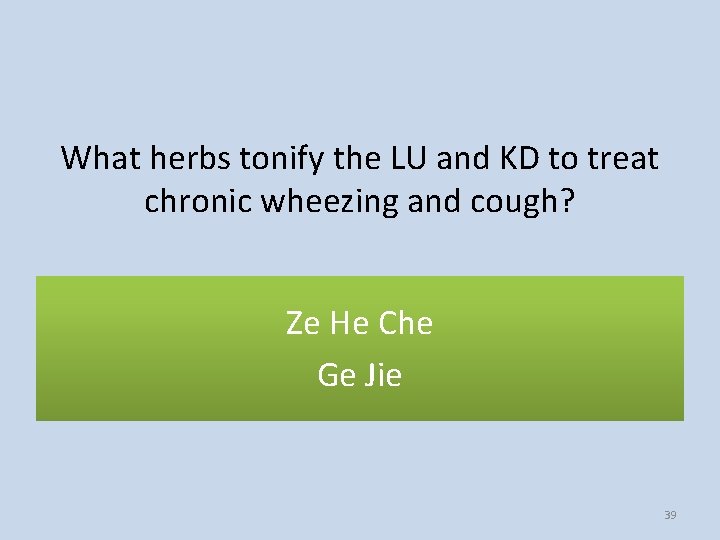 What herbs tonify the LU and KD to treat chronic wheezing and cough? Ze