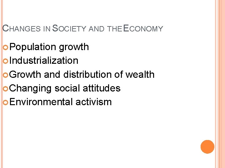 CHANGES IN SOCIETY AND THE ECONOMY Population growth Industrialization Growth and distribution of wealth