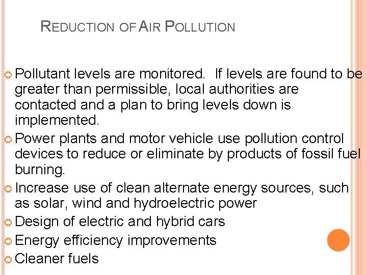 REDUCTION OF AIR POLLUTION Pollutant levels are monitored. If levels are found to be