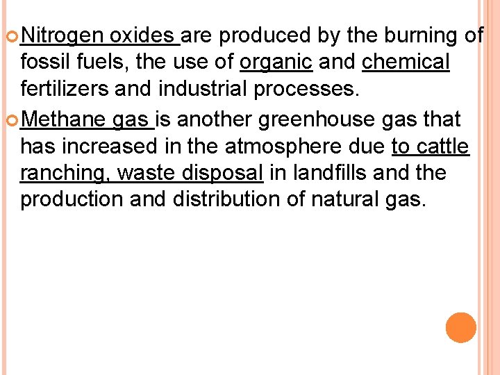  Nitrogen oxides are produced by the burning of fossil fuels, the use of