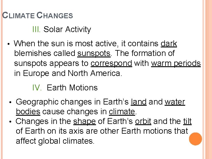 CLIMATE CHANGES III. Solar Activity • When the sun is most active, it contains
