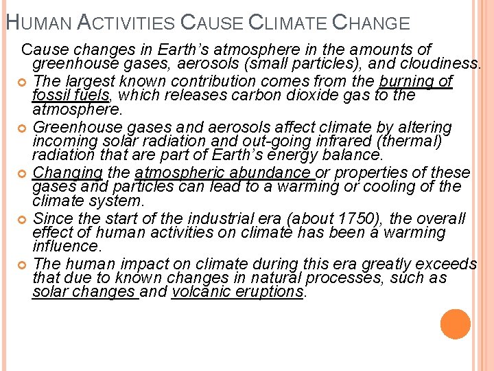 HUMAN ACTIVITIES CAUSE CLIMATE CHANGE Cause changes in Earth’s atmosphere in the amounts of