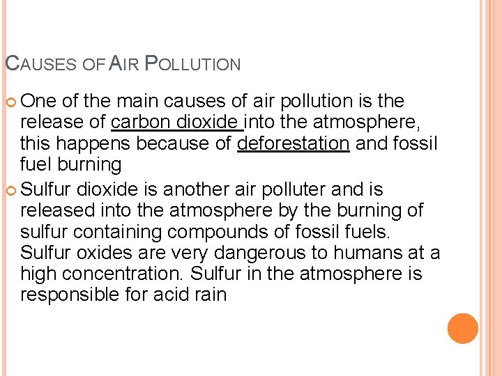 CAUSES OF AIR POLLUTION One of the main causes of air pollution is the