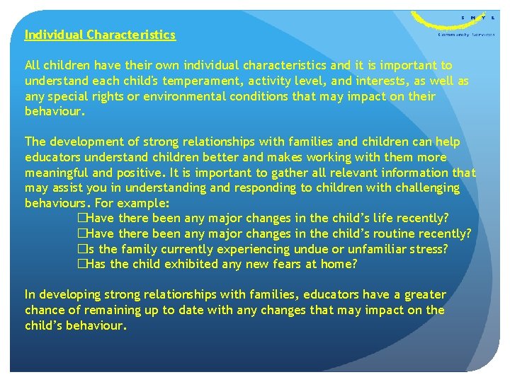 Individual Characteristics All children have their own individual characteristics and it is important to