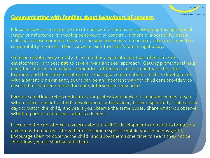 Communicating with families about behaviours of concern Educators are in a unique position to