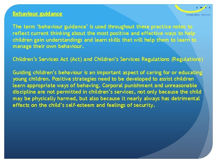 Behaviour guidance The term ‘behaviour guidance’ is used throughout these practice notes to reflect