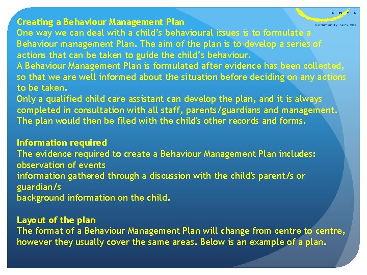 Creating a Behaviour Management Plan One way we can deal with a child’s behavioural