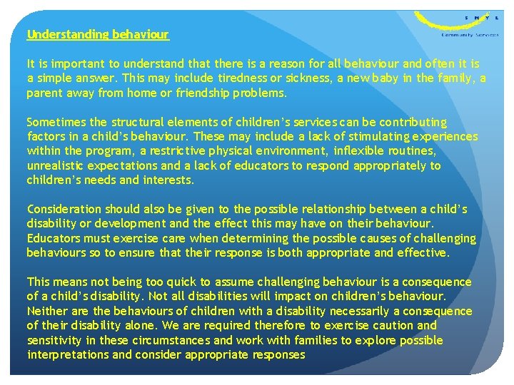 Understanding behaviour It is important to understand that there is a reason for all