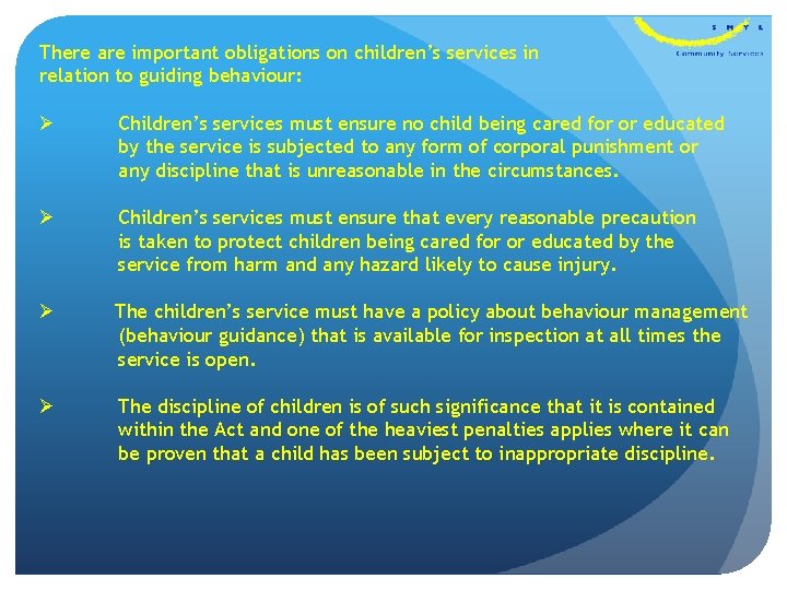 There are important obligations on children’s services in relation to guiding behaviour: Ø Children’s