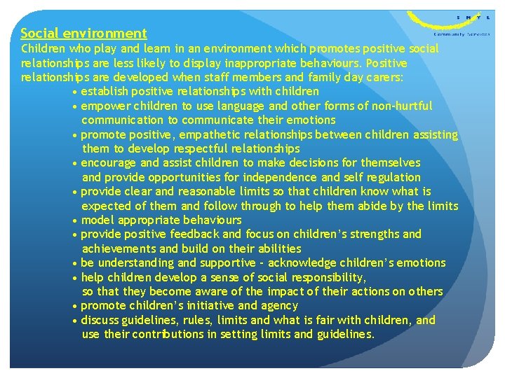 Social environment Children who play and learn in an environment which promotes positive social