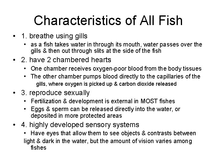 Characteristics of All Fish • 1. breathe using gills • as a fish takes