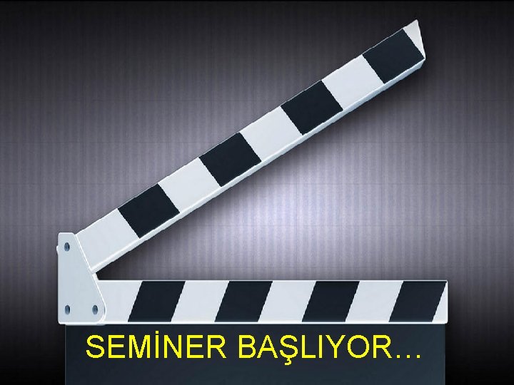 SEMİNER BAŞLIYOR… 2 SEMİNER BAŞLIYOR… 2