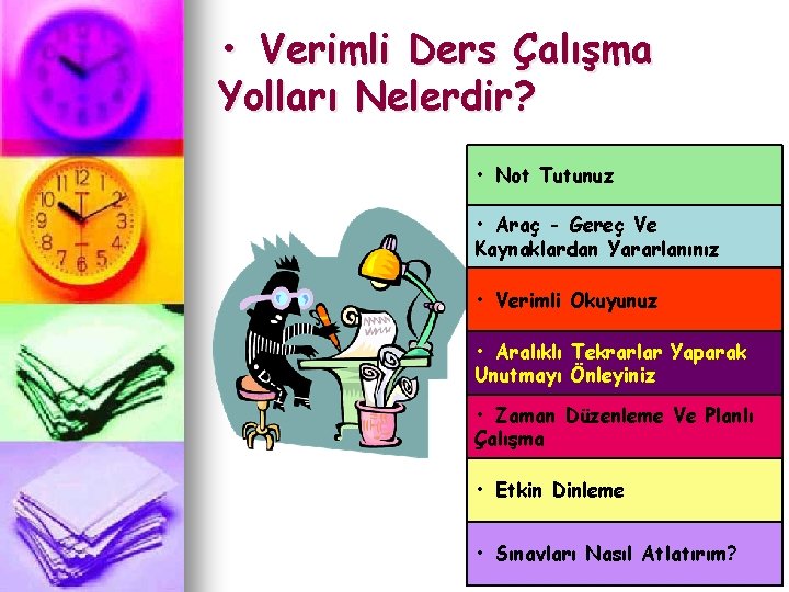 • Verimli Ders Çalışma Yolları Nelerdir? • Not Tutunuz • Araç - Gereç • Verimli Ders Çalışma Yolları Nelerdir? • Not Tutunuz • Araç - Gereç