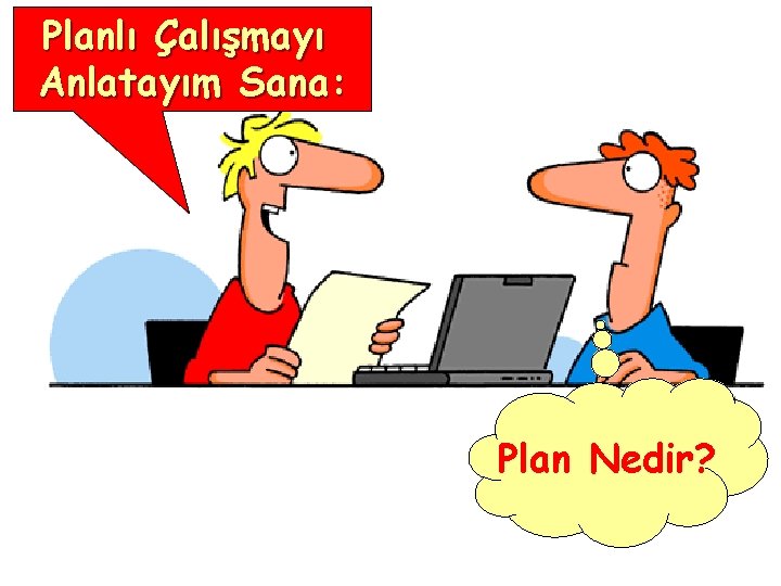 Planlı Çalışmayı Anlatayım Sana: Plan Nedir? 9 Planlı Çalışmayı Anlatayım Sana: Plan Nedir? 9