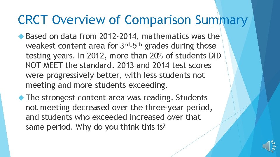 CRCT Overview of Comparison Summary Based on data from 2012 -2014, mathematics was the