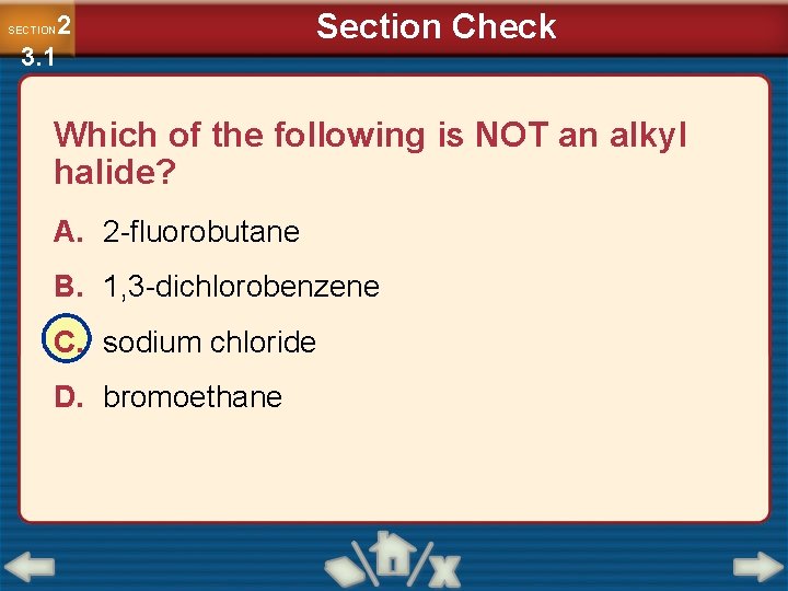 2 3. 1 SECTION Section Check Which of the following is NOT an alkyl