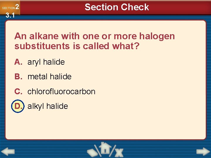 2 3. 1 SECTION Section Check An alkane with one or more halogen substituents