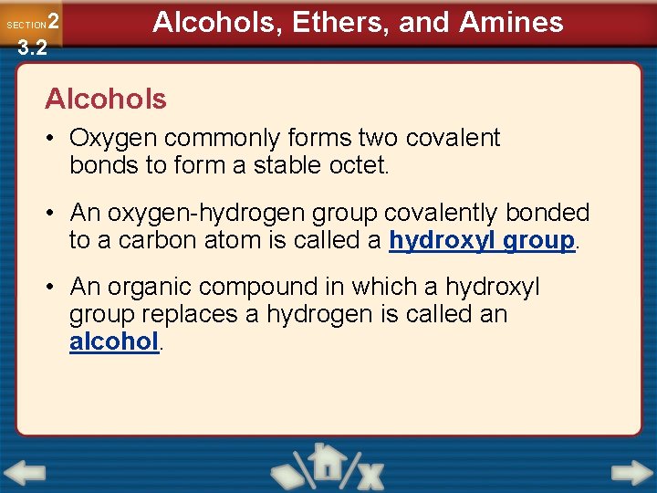 2 3. 2 SECTION Alcohols, Ethers, and Amines Alcohols • Oxygen commonly forms two