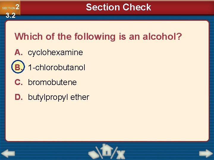 2 3. 2 SECTION Section Check Which of the following is an alcohol? A.