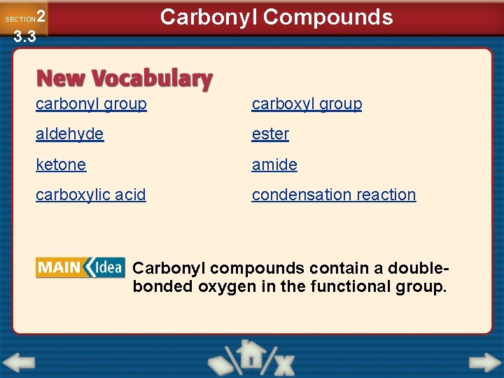 Carbonyl Compounds 2 3. 3 SECTION carbonyl group carboxyl group aldehyde ester ketone amide