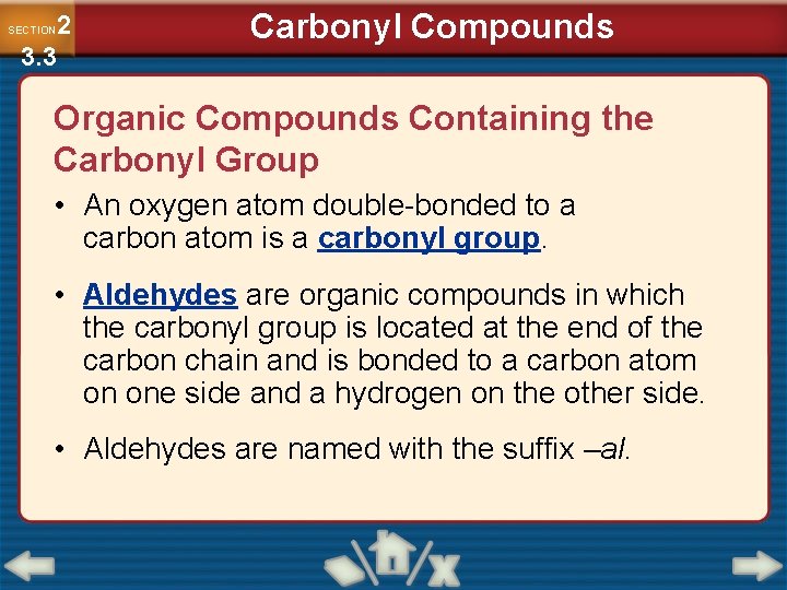 2 3. 3 SECTION Carbonyl Compounds Organic Compounds Containing the Carbonyl Group • An