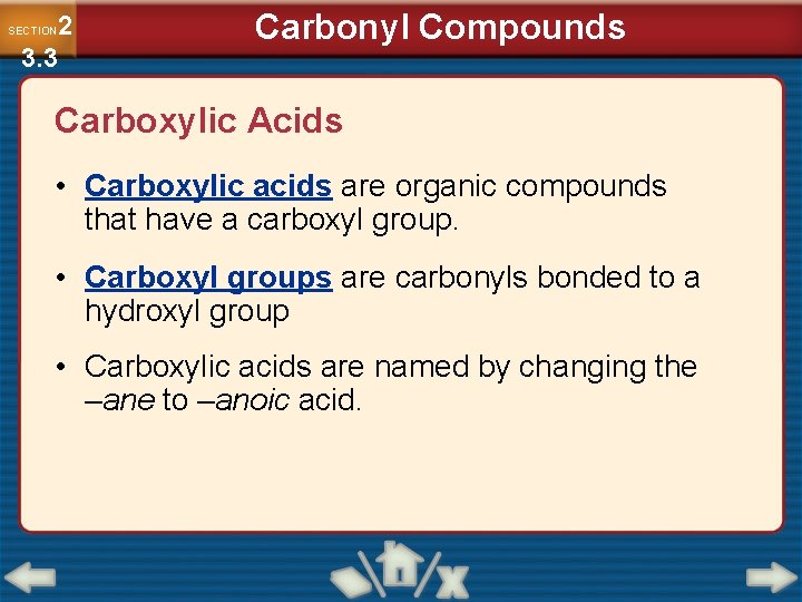 2 3. 3 SECTION Carbonyl Compounds Carboxylic Acids • Carboxylic acids are organic compounds