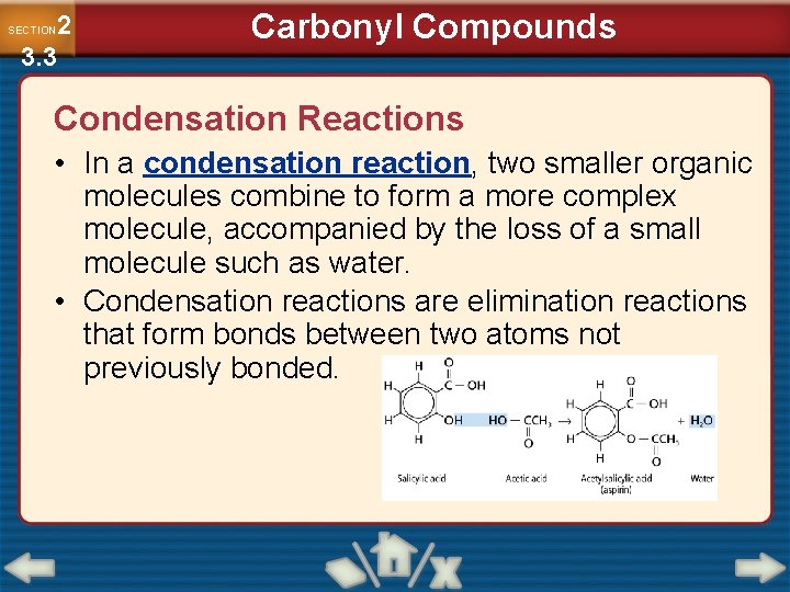 2 3. 3 SECTION Carbonyl Compounds Condensation Reactions • In a condensation reaction, two