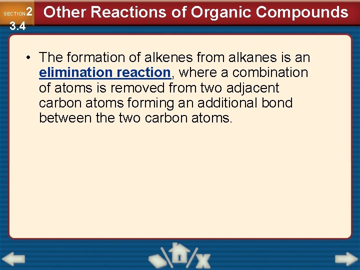 2 3. 4 SECTION Other Reactions of Organic Compounds • The formation of alkenes