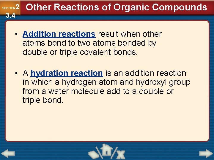 2 3. 4 SECTION Other Reactions of Organic Compounds • Addition reactions result when