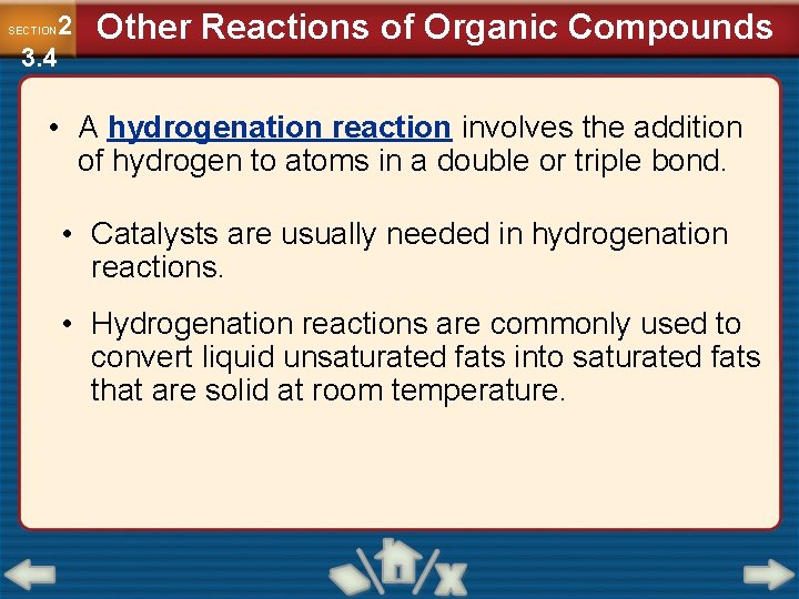 2 3. 4 SECTION Other Reactions of Organic Compounds • A hydrogenation reaction involves