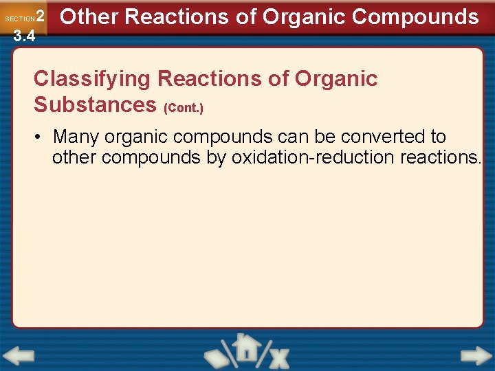 2 3. 4 SECTION Other Reactions of Organic Compounds Classifying Reactions of Organic Substances