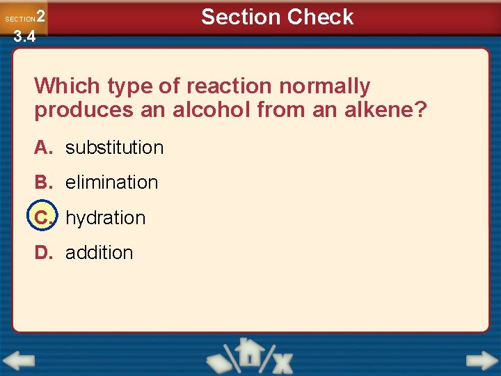 2 3. 4 SECTION Section Check Which type of reaction normally produces an alcohol