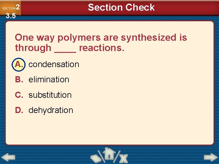 2 3. 5 SECTION Section Check One way polymers are synthesized is through ____