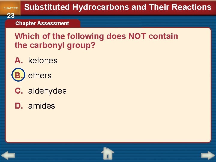 CHAPTER 23 Substituted Hydrocarbons and Their Reactions Chapter Assessment Which of the following does