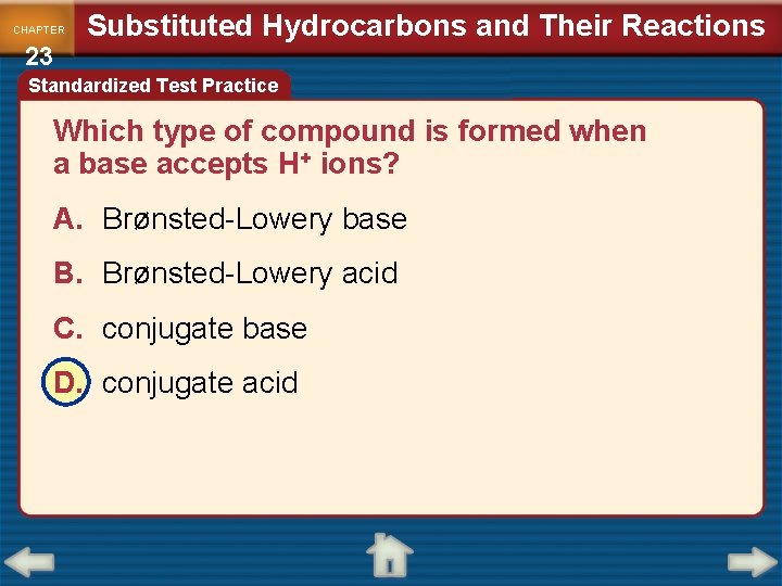 CHAPTER 23 Substituted Hydrocarbons and Their Reactions Standardized Test Practice Which type of compound
