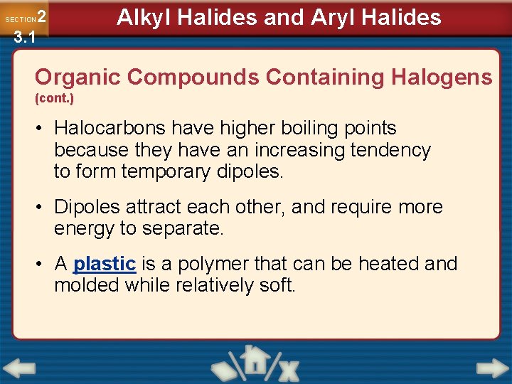 2 3. 1 SECTION Alkyl Halides and Aryl Halides Organic Compounds Containing Halogens (cont.