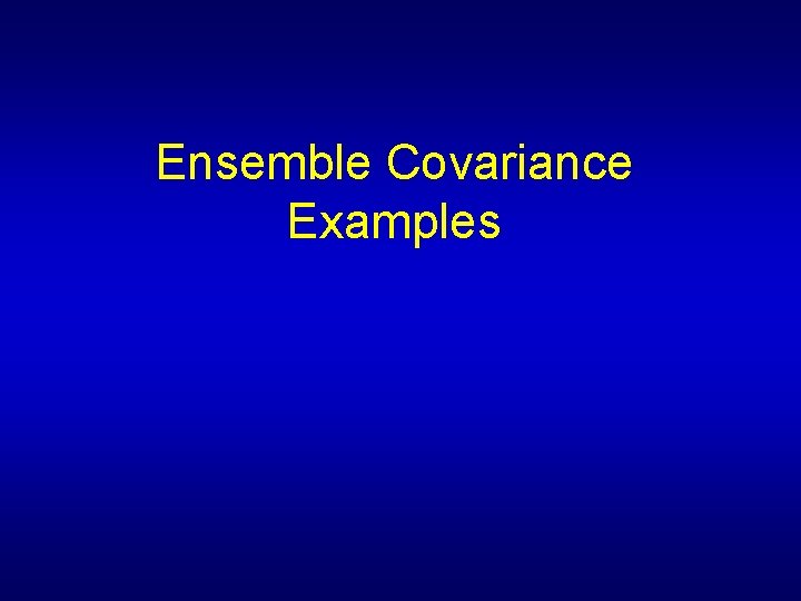 Ensemble Covariance Examples 