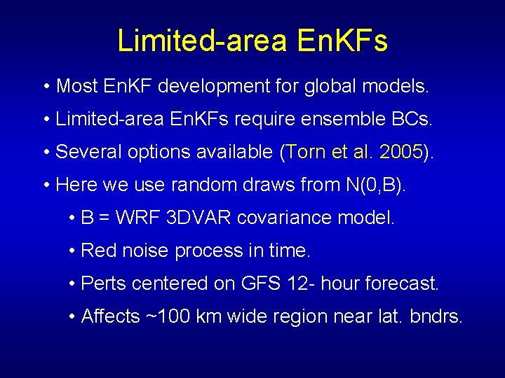 Limited-area En. KFs • Most En. KF development for global models. • Limited-area En.