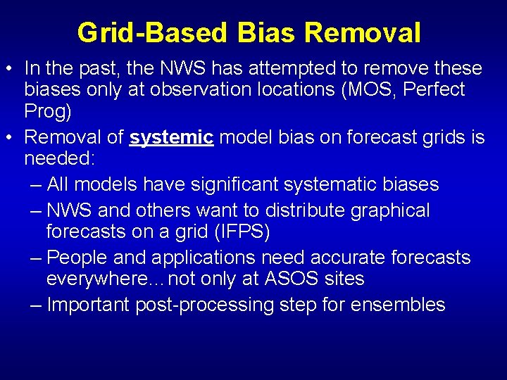 Grid-Based Bias Removal • In the past, the NWS has attempted to remove these
