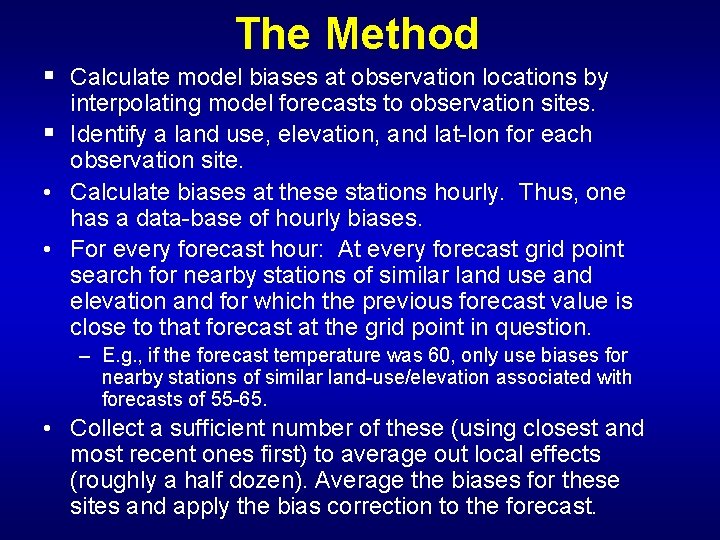 The Method § Calculate model biases at observation locations by interpolating model forecasts to