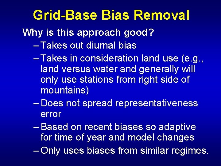 Grid-Base Bias Removal Why is this approach good? – Takes out diurnal bias –