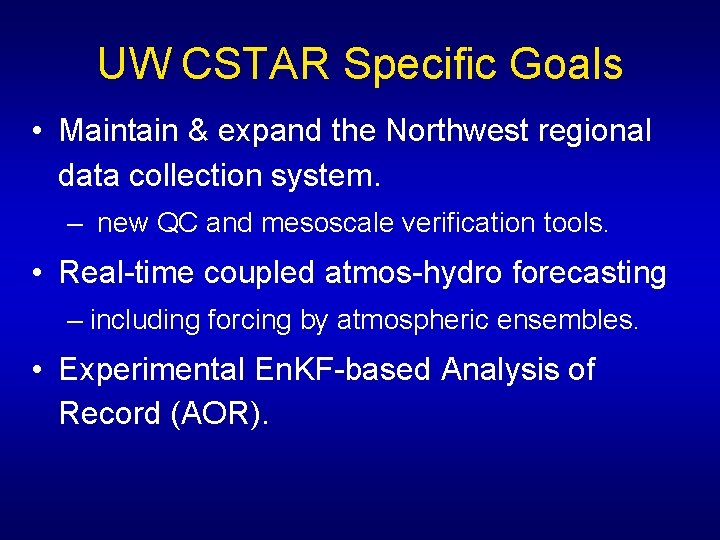 UW CSTAR Specific Goals • Maintain & expand the Northwest regional data collection system.