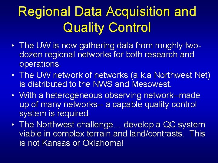 Regional Data Acquisition and Quality Control • The UW is now gathering data from