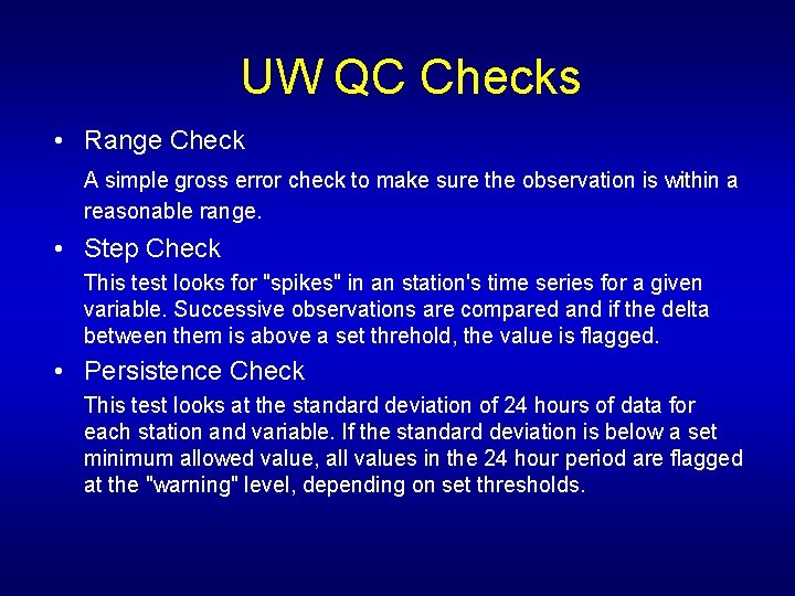 UW QC Checks • Range Check A simple gross error check to make sure