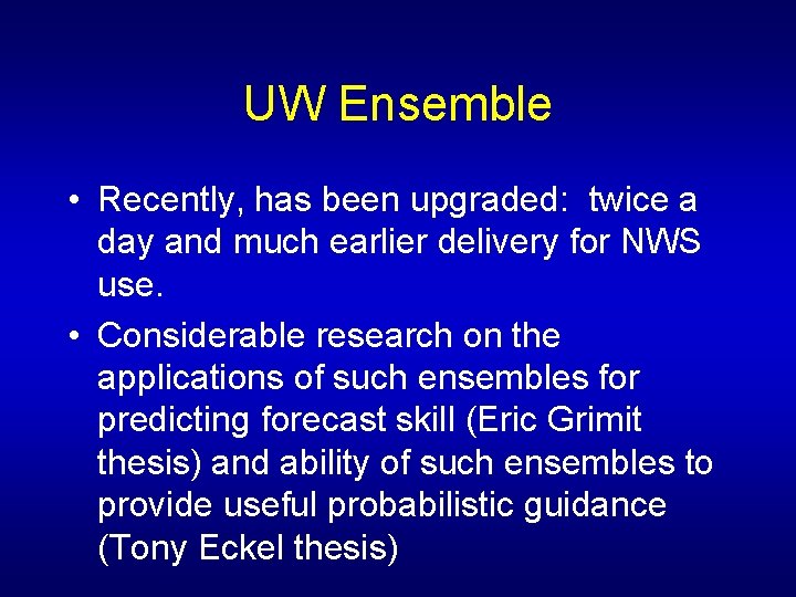 UW Ensemble • Recently, has been upgraded: twice a day and much earlier delivery
